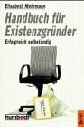 Mehrmann, Elisabeth Handbuch für Existenzgründer. Sich selbständig machen mit Erfolg.