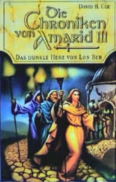 Coe, David B Das dunkle Herz von Lon Ser. Die Chroniken von Amarid 03