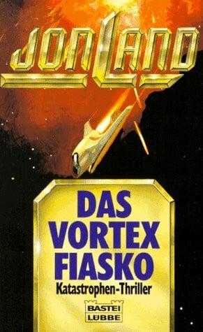 Land, Jon Das Vortex-Fiasko (Allgemeine Reihe. Bastei Lübbe Taschenbücher)