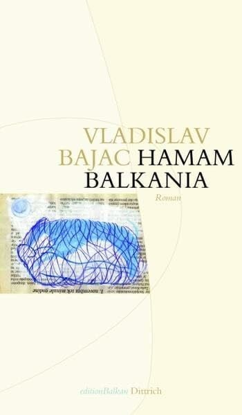 Angela Richter (Übersetzerin) Hamam Balkania: Roman (Edition Balkan: eine Gemeinschaftsproduktion mit CULTURCON medien)