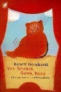Gernhardt, Robert Vom Schönen, Guten, Baren. Bildergeschichten und Bildgedichte