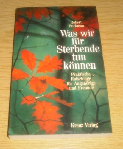 Glauser, Evi Was wir für Sterbende tun können. Praktische Ratschläge für Angehörige und Freunde