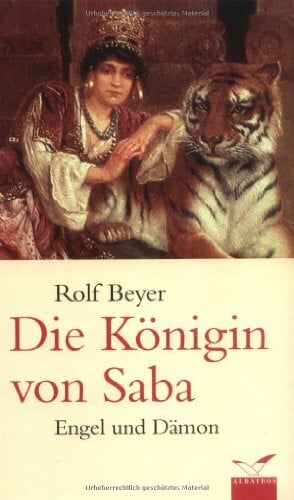 Beyer, Rolf Die Königin von Saba: Engel und Dämon
