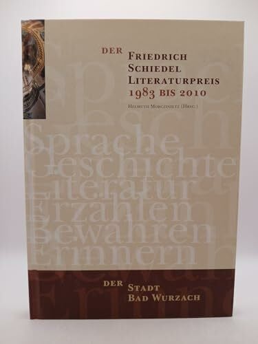 Morczinietz, Helmuth Der Friedrich Schiedel Literaturpreis 1983 bis 2010