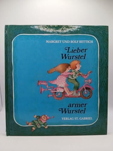 Rettich, Margret und Rolf Lieber Wurstel - armer Wurstel