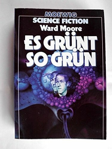 Moore, Ward Es grünt so grün.