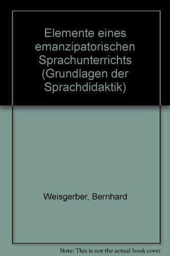 Weisgerber, Bernhard Elemente eines emanzipatorischen Sprachunterrichts (UTB S (Small-Format): Uni-Taschenbücher)