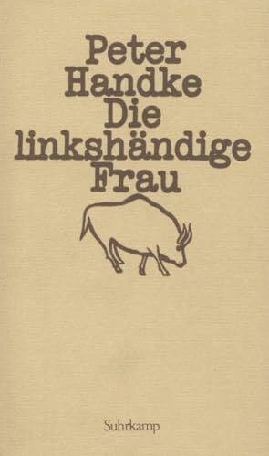 Handke, Peter Die linkshändige Frau: Erzählung