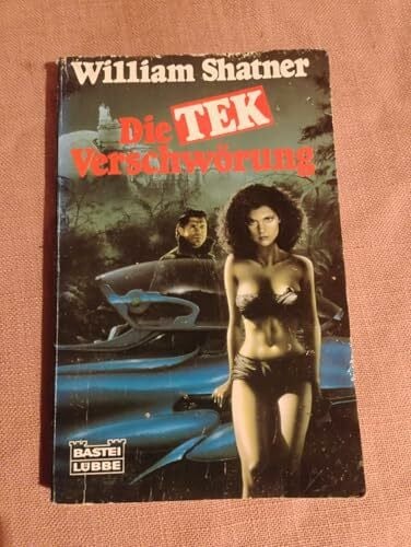 Shatner, William Die TEK-Serie / Die TEK-Verschwörung (Science Fiction. Bastei Lübbe Taschenbücher)