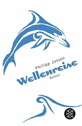 Jessen, Philipp Wellenreise: Roman: Roman. Originalausgabe (Fischer Taschenbücher)