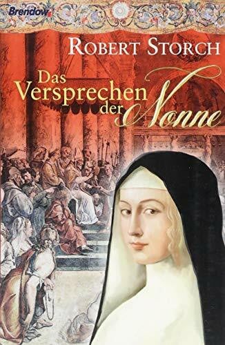 Robert Storch Das Versprechen der Nonne: Roman