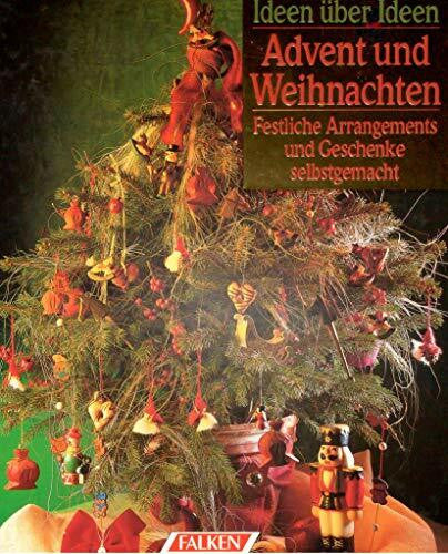 Becker, Luzia / Grob, Heike / Kasperek, Iris u.a. Advent und Weihnachten. Festliche Arrangements und Geschenke selbstgemacht.