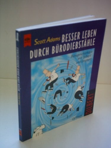 Scott Adams / Nikolaus Gatter (Übersetzer) Besser leben durch Bürodiebstähle