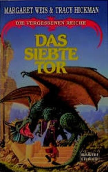 Weis, Margaret Die vergessenen Reiche / Das siebte Tor: Die Vergessenen Reiche, Bd. 7 (Fantasy. Bastei Lübbe Taschenbücher)