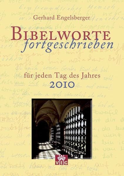 Engelsberger, Gerhard Bibelworte fortgeschrieben: für jeden Tag des Jahres 2010