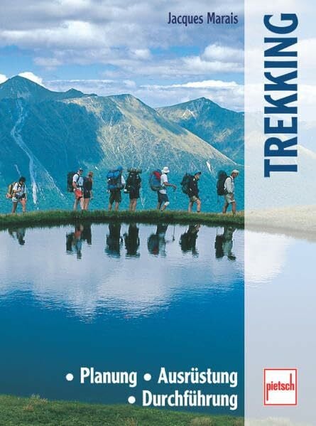 Marais, Jacques Trekking: Planung - Ausrüstung - Durchführung