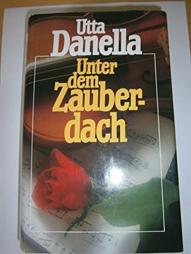 Danella, Utta Unter dem Zauberdach