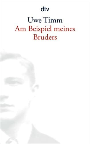 Timm, Uwe Am Beispiel meines Bruders
