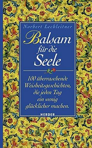 Lechleitner, Norbert Lechleitner, Norbert : 100 überraschende Weisheitsgeschichten, die jeden Tag ein wenig glücklicher machen