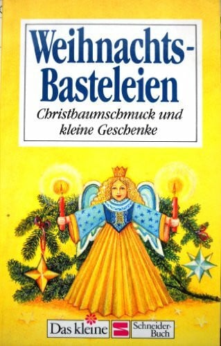 Zehe-Weinberg, Ulrike Weihnachts-Basteleien: Christbaumschmuck und kleine Geschenke (Das kleine Schneider Buch)