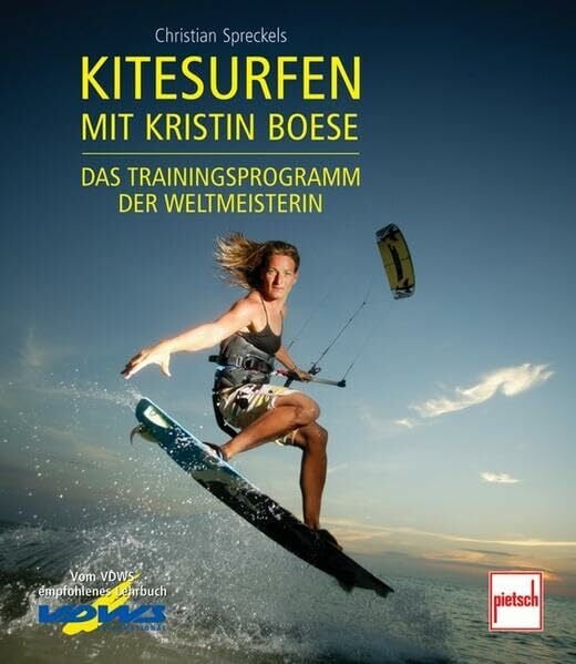 Boese, Kristin Kitesurfen mit Kristin Boese: Das Trainingsprogramm der Weltmeisterin