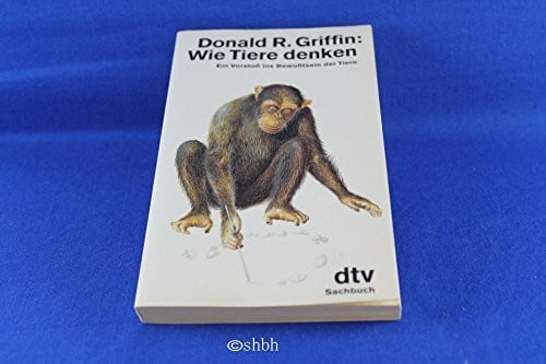 Walther, Elisabeth M. Wie Tiere denken: Ein Vorstoß ins Bewußtsein der Tiere (dtv Sachbuch)