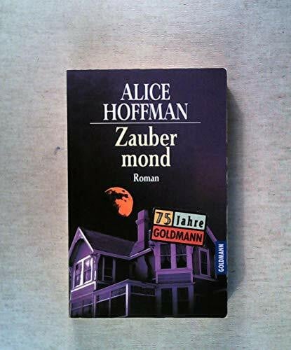 Hoffman, Alice Zaubermond (Goldmann Allgemeine Reihe)