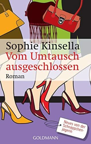 Heimburger, Marieke Vom Umtausch ausgeschlossen: Ein Shopaholic-Roman 4 (Schnäppchenjägerin Rebecca Bloomwood, Band 4)