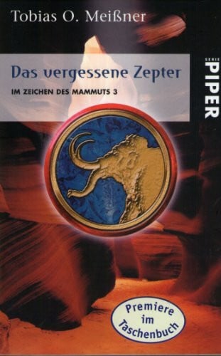 Meißner, Tobias O. Das vergessene Zepter: Im Zeichen des Mammuts 3