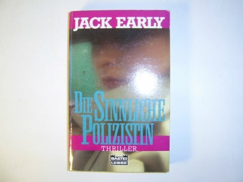 Early, Jack Die sinnliche Polizistin (Allgemeine Reihe. Bastei Lübbe Taschenbücher)