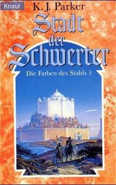 Parker, K J Stadt der Schwerter. Die Farben des Stahls 01.