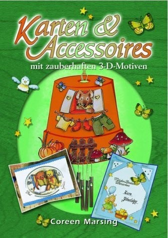 Marsing, Coreen Karten & Accessoires: Mit zauberhaften 3-D-Motiven