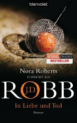 Hege, Uta In Liebe und Tod: Roman (Eve Dallas, Band 23)