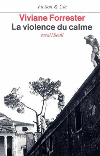 Forrester, Viviane La Violence du calme: Essai