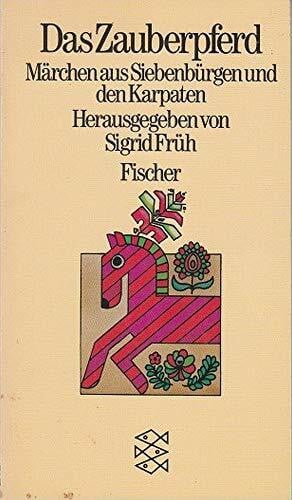 Früh, Sigrid Das Zauberpferd: Märchen aus Siebenbürgen und den Karpaten