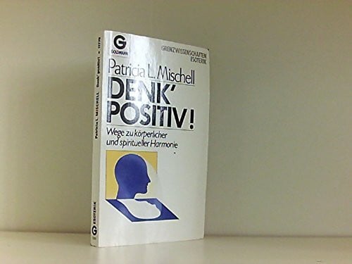Mischell, Patricia L. Denk' positiv!