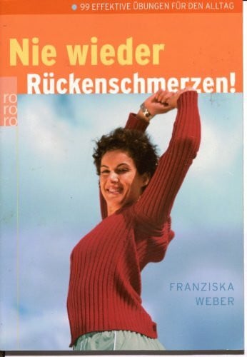 Beier, Patrick Nie wieder Rückenschmerzen!: 99 effektive Übungen für den Alltag