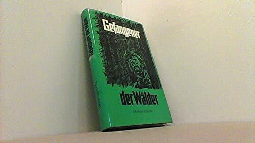 Heinrich Keim Gefangener der Wälder. Erlebnisbericht