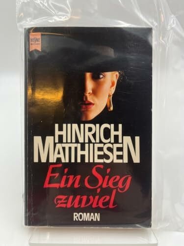 Matthiesen, Heinrich Ein Sieg zuviel. Roman.
