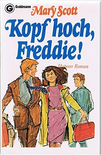 Mary Scott Kopf hoch, Freddie. Heiterer Roman.