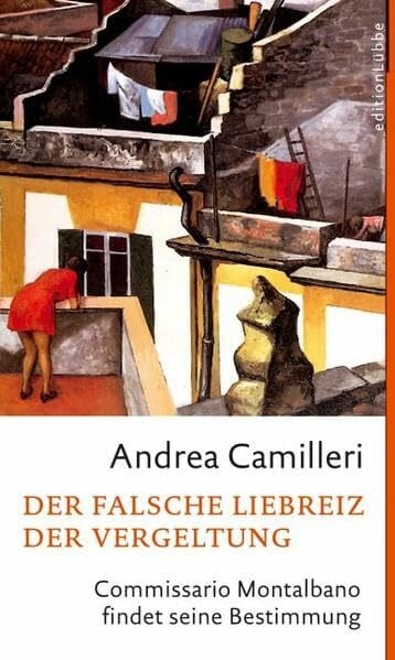 Bechtolsheim, Christiane von Der falsche Liebreiz der Vergeltung: Commissario Montalbano findet seine Bestimmung (Edition Lübbe)