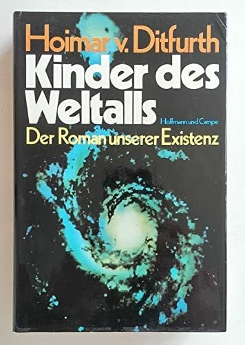 Ditfurth, Hoimar von Kinder des Weltalls. Der Roman unserer Existenz