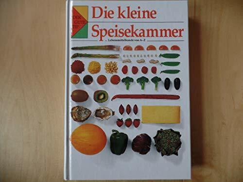 unknown Die internationale Speisekammer. Lebensmittelkunde von A - Z