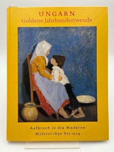 Mester, Tibor Ungarn - Goldene Jahrhundertwende: Aufbruch in die Moderne, Malerei 1890 bis 1914