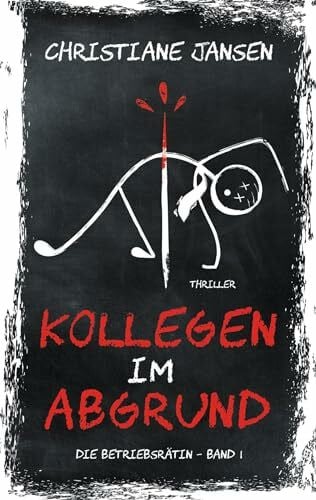 Jansen, Christiane Kollegen im Abgrund: Die Betriebsrätin - Band 1