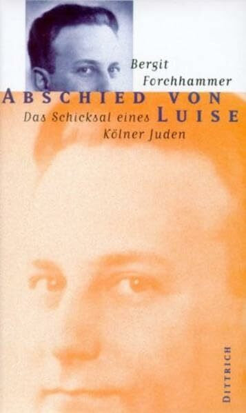 Bergit Forchhammer Abschied von Luise. Das Schicksal eines Kölner Juden