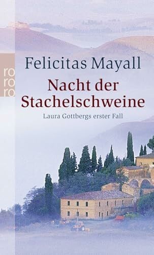 Mayall, Felicitas Nacht der Stachelschweine (Laura Gottberg ermittelt, Band 1)