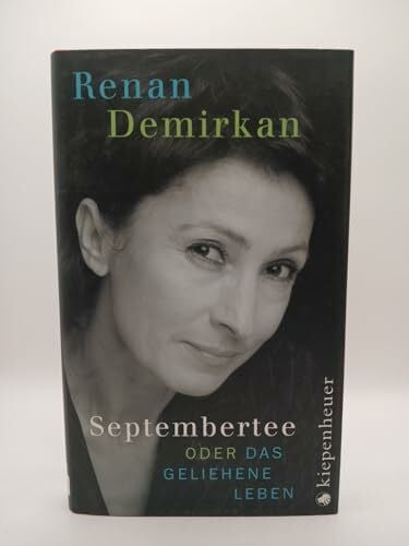 Demirkan, Renan Septembertee oder Das geliehene Leben