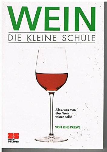 Priewe, Jens Wein - Die kleine Schule: Alles was man über Wein wissen sollte (Kochen - Die neue grosse Schule)