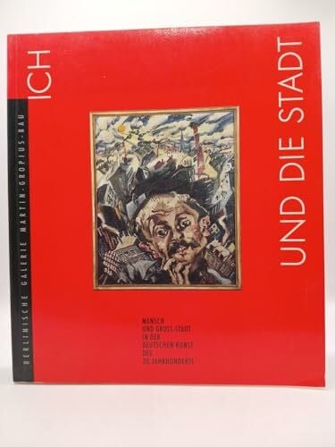 Prinz, Ursula Ich und die Stadt. Mensch und Großstadt in der deutschen Kunst des 20. Jahrhunderts